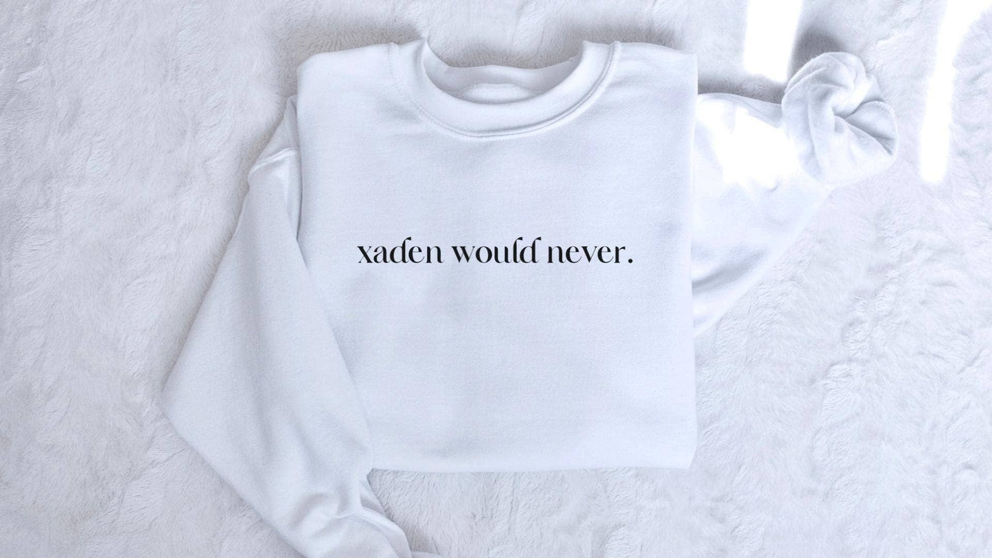 Xaden Would Never Fourth Wing Dragon Rider Sweatshirt
